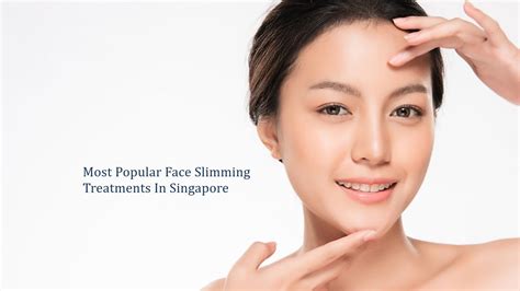Most Popular Face Slimming Treatments In Singapore Which One Best