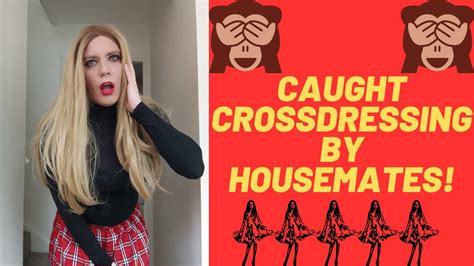 Caught Crossdressing By Housemates Youtube