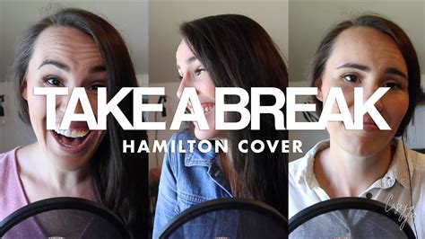 Take A Break Hamilton Cover By Casey Tyler Youtube