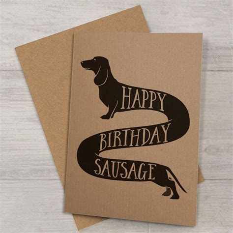 1e kaart cadeau tot € 2,99 (exclusief postzegel) klantwaardering 9.6/10. Happy Birthday Sausage - Dachshund Birthday Card | Dachshund birthday, Happy christmas ...