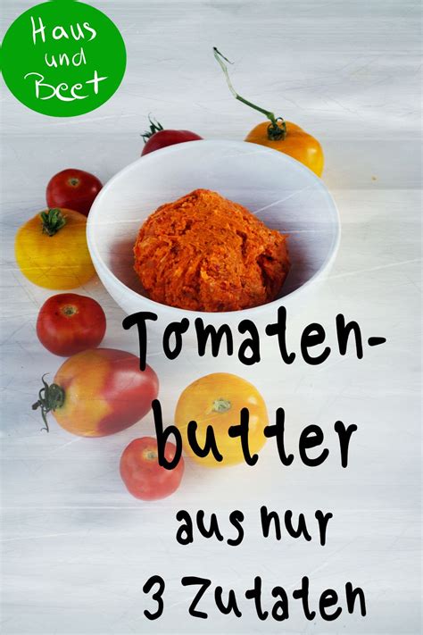 Tomatenbutter Einfach Aus Zutaten Tomatenbutter Rezepte Und Vegetarisch
