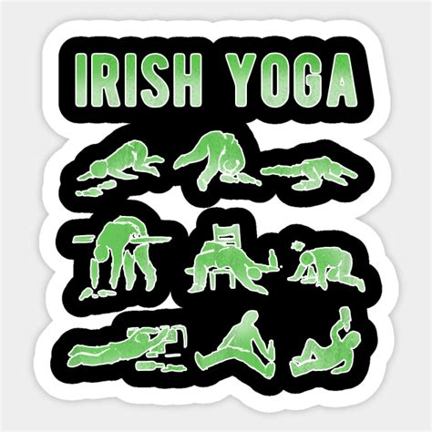 Irish Yoga For A Festive Fan Irish Yoga Sticker Teepublic
