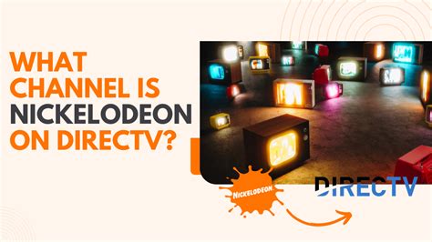 What Channel Is Nickelodeon On Directv Everything You Need To Know