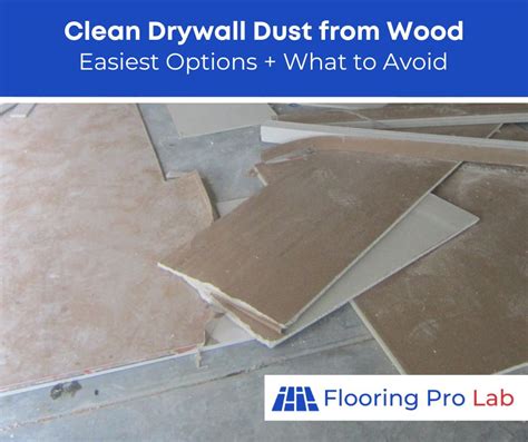 How To Clean Drywall Dust From Wood Floors Easiest Options