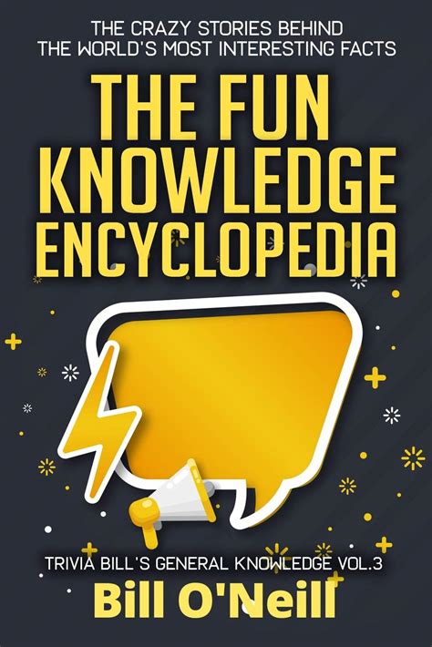 The Fun Knowledge Encyclopedia Volume 3 The Crazy Stories Behind The