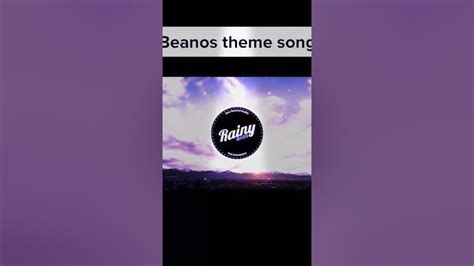 Beanos Theme Song Youtube