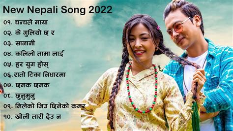 new nepali latest songs 2079 2022 new nepali songs best nepali songs youtube