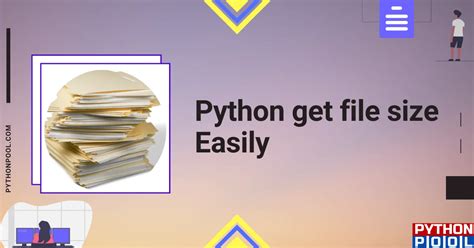 4 Methods To Get Python File Size Easily Python Pool