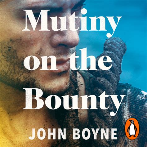 Mutiny On The Bounty By John Boyne Penguin Books New Zealand