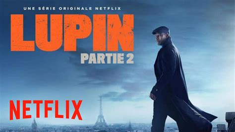 Lupin Dans Lombre Darsène La Partie 2 Sur Netflix Le 11 Juin