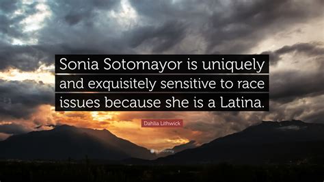 Dahlia Lithwick Quote Sonia Sotomayor Is Uniquely And Exquisitely