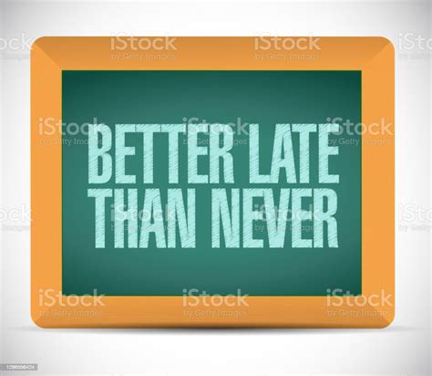 Better Late Than Never Message Sign Stock Illustration Download Image Now Above Activity