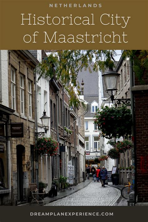 Day Trip To The Historical City Of Maastricht Dream Plan Experience
