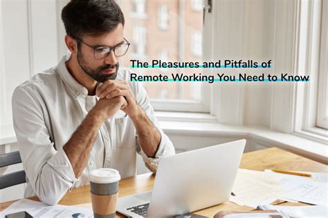 The Pleasures And Pitfalls Of Remote Working You Need To Know