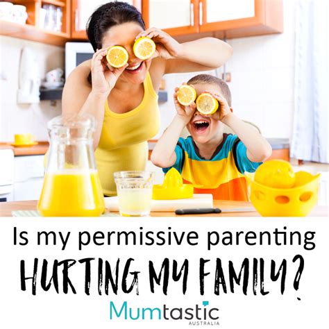 Is My Permissive Parenting Hurting My Family?