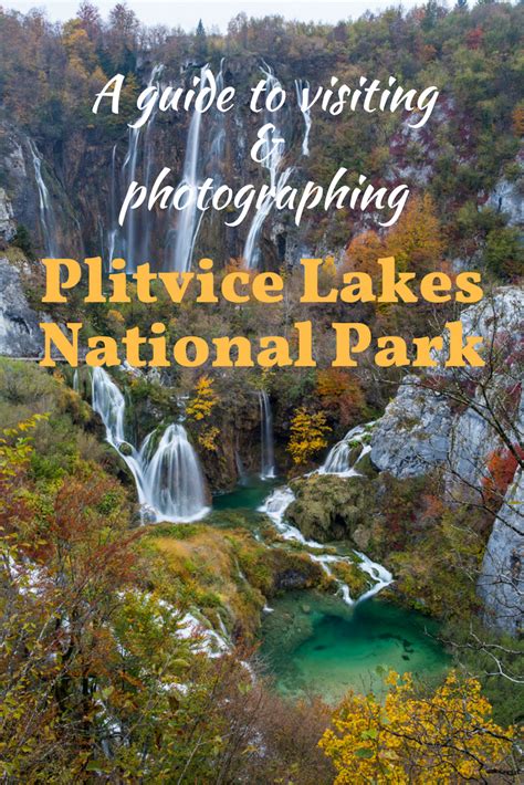 A Guide To Visiting Plitvice Lakes National Park And Photography Tips