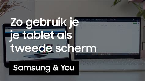 Tweede Scherm Hoe Gebruik Je Je Tablet Als Tweede Scherm Samsung