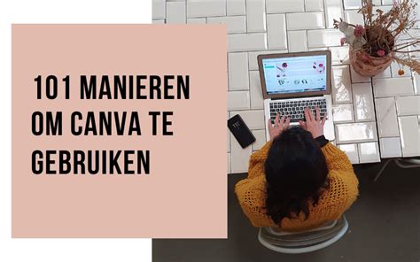 Wat Is Canva Manieren Waarop Je Canva Kunt Gebruiken