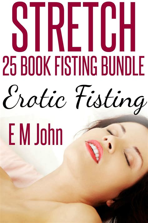 Stretch 25 Book Fisting Bundle By E M John Goodreads
