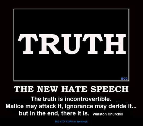 Truth The New Hate Speech The Truth Is Incontrovertible Malice May