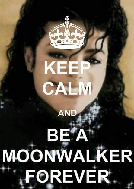 Keep Calm And Be A Moonwalker Forever Michael Jackson Hot Michael
