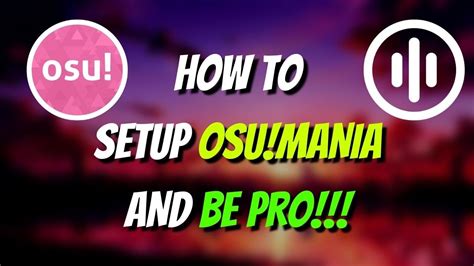 How To Setup Osumania And Be Pro In 2023 Youtube