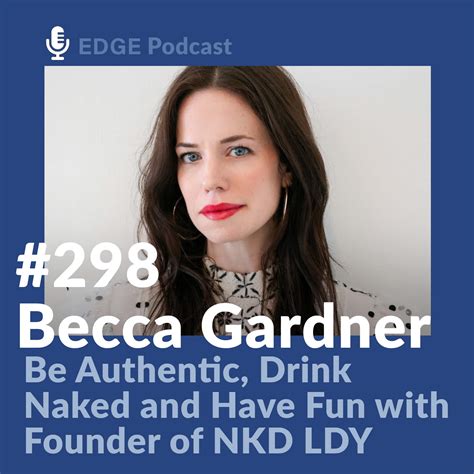 EDGE Be Authentic Drink Naked And Have Fun With Becca Gardner Founder Of NKD LDY
