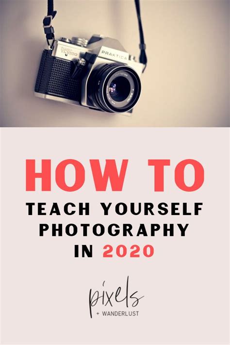 How To Learn Photography On Your Own In 2021 Pixels And Wanderlust