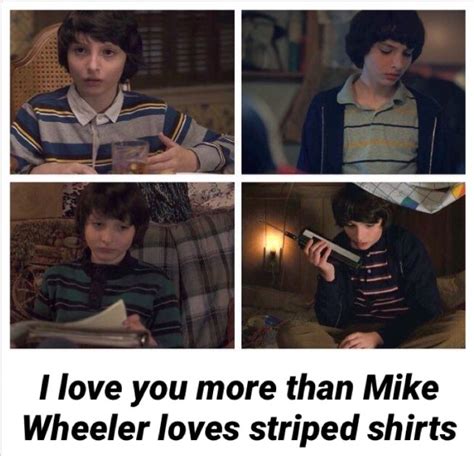 Mike Wheeler I Love You More Finn Stranger Things Stranger Things