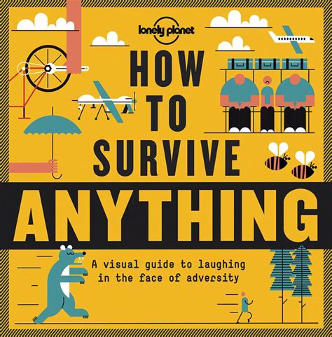 Lonely Planet How To Survive Anything By Lonely Planet 9781743607527