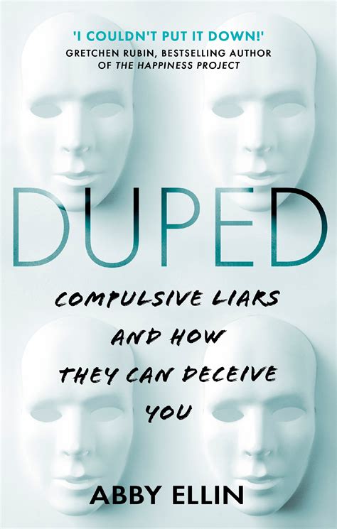 Duped Compulsive Liars And How They Can Deceive You By Abby Ellin Books Hachette Australia