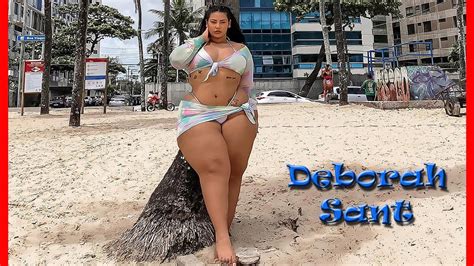 Deborah Sant The Super Hot Brazilian Plus Size Model Fashion Model Instagram Star Youtube