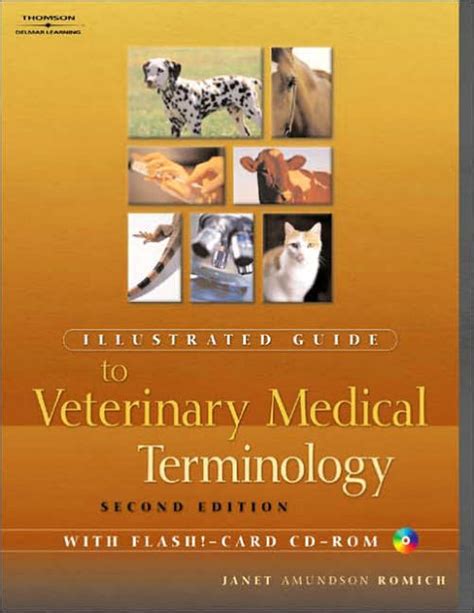 Providing the ultimate terminology reference for veterinary assistants and technicians, an illustrated guide to veterinary medical terminology, 4e provides an engaging, systematic approach to learning medical terms and understanding basic principles of veterinary medicine. An Illustrated Guide to Veterinary Medical Terminology / Edition 2 by Janet Amundson Romich ...