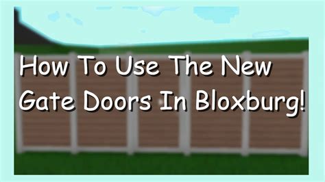 How To Use The New Gate Doors In Bloxburg Roblox Youtube