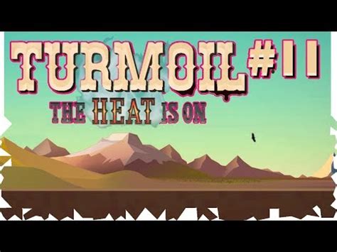 Turmoil The Heat Is On DLC 11 I M SO SORRY Bird YouTube