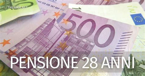 Quanto Si Prende Di Pensione Con 28 Anni Di Contributi