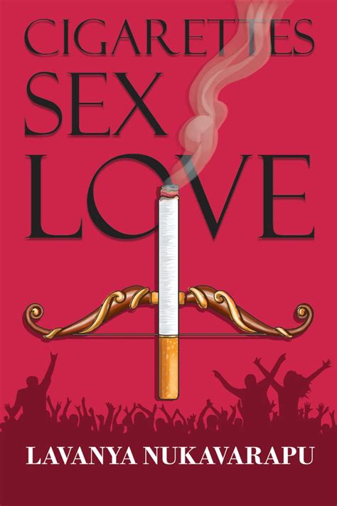 cigarettes sex love by lavanya nukavarapu goodreads