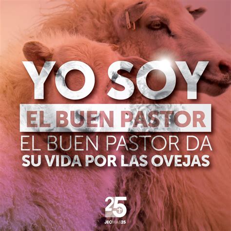 Juan 1011 Yo Soy El Buen Pastor El Buen Pastor Su Vida Da Por Las