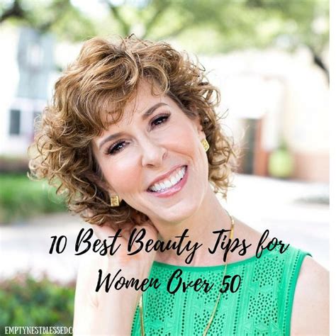 The Ten Best Beauty Tips For Women Over Fifty Beauty Tips For Women