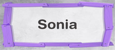 Nombre Sonia Ii ¿qué Representa ¿qué Origen Tiene