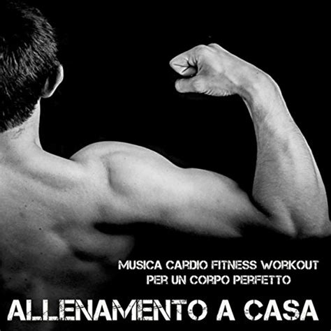 Play Allenamento A Casa Musica Cardio Fitness Workout Per Un Corpo Perfetto Suoni Deep House