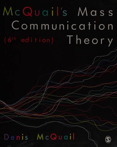 McQuail S Mass Communication Theory By Denis McQuail Open Library