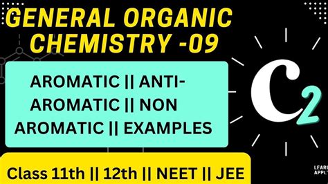 Goc 09 Aromaticity Part 1 Organic Chemistry Class 11th