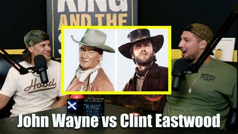 Debate Club John Wayne Vs Clint Eastwood Youtube
