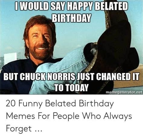 Happy Belated Birthday Funny Meme 35 Best Happy Belated Birthday Memes