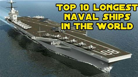 Top 10 Longest Naval Ships In The World Top 10 Most World Top 10