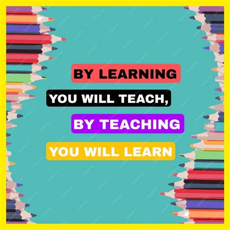 Premium Vector By Learning You Will Teach By Teaching You Will Learn