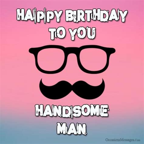 Happy Birthday Wishes For A Man Occasions Messages