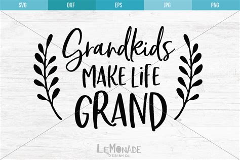 Grandchildren Make Life Grand Grankid Svg Silhouette Svg Svgdxfpng