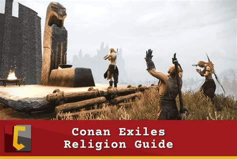 Conan Exiles Religion Guide Conan Fanatics